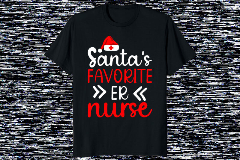 Santa’s Favorite ER nurse shirt print template, Santa Claus hat typography design, Christmas nurse shirt, the emergency room Nurse, Nurse life vector