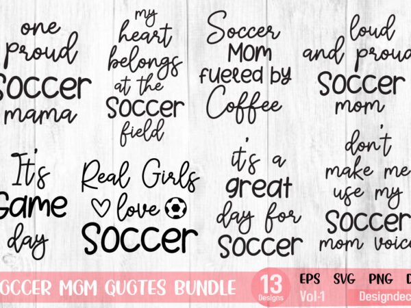 Soccer mom phrase lettering svg t shirt designs bundle vol.1