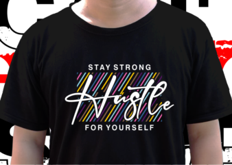 Hustle For Yourself, T shirt Design Graphic Vector, Svg, Eps, Png, Ai