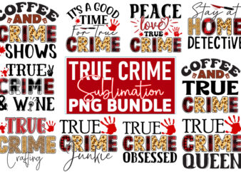 True Crime Sublimation PNG Bundle t shirt designs for sale