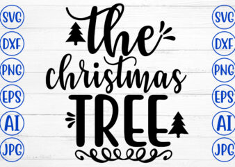 THE CHRISTMAS TREE SVG Cut File