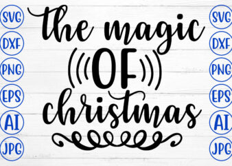 THE MAGIC OF CHRISTMAS SVG Cut File
