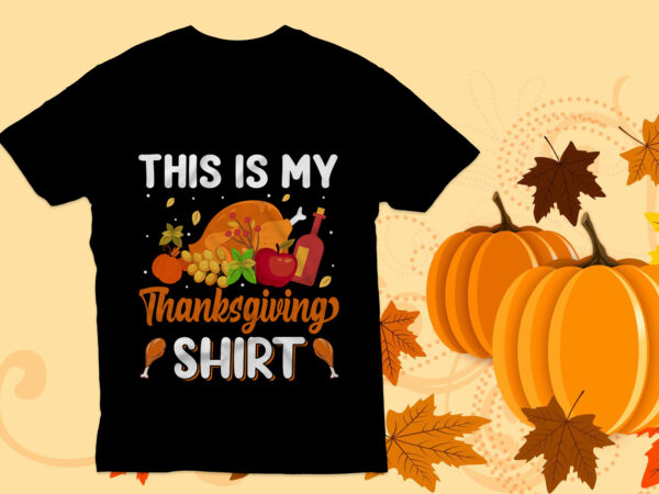 This is my thanksgiving shirt , turkey t shirt,