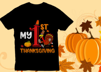 My 1st thanksgiving T Shirt Design, Turkey T Shirt,
