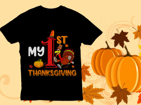 My 1st thanksgiving t shirt design, turkey t shirt,