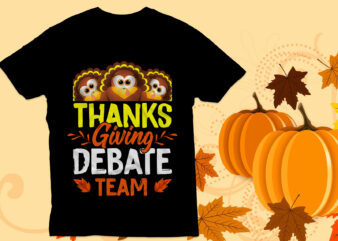 Thanksgiving debate team t shirt, thanksgiving t shirt, funny turkey,