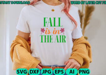 Fall Is In The Air, Fall SVG Bundle , Autumn SVG File, Pumpkin SVG File, Seasonal, Cricut, Silhouette, Cut Files, Digital, Instant Download, Fall SVG Bundle DXF, PNG jpeg, Fall