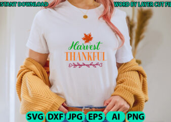 Harvest Thankful, Fall SVG Bundle , Autumn SVG File, Pumpkin SVG File, Seasonal, Cricut, Silhouette, Cut Files, Digital, Instant Download, Fall SVG Bundle DXF, PNG jpeg, Fall Farmhouse Autumn Clipart, graphic t shirt