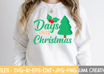 Days Until Christmas SVG Cut File,Christmas SVG Bundle, Christmas SVG, Merry Christmas SVG, Christmas Ornaments svg, Winter svg, Santa svg, Funny Christmas Bundle svg Cricut,CHRISTMAS SVG Bundle, CHRISTMAS Clipart, Christmas