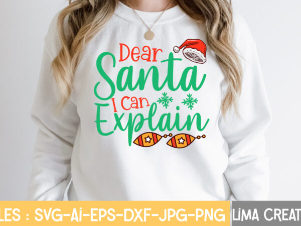 Dear santa ican explain svg cut fille,christmas svg bundle, christmas svg, merry christmas svg, christmas ornaments svg, winter svg, santa svg, funny christmas bundle svg cricut,christmas svg bundle, christmas clipart, t shirt vector illustration