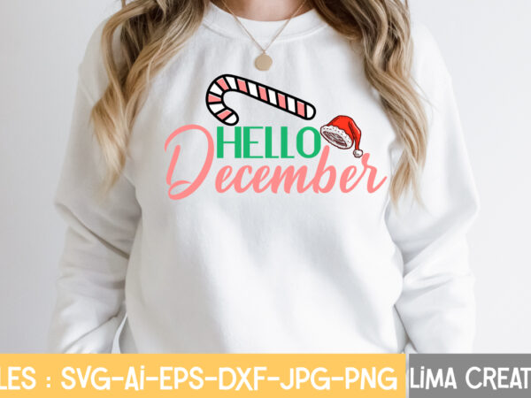 Hello december svg cut file,christmas svg bundle, christmas svg, merry christmas svg, christmas ornaments svg, winter svg, santa svg, funny christmas bundle svg cricut,christmas svg bundle, christmas clipart, christmas svg graphic t shirt