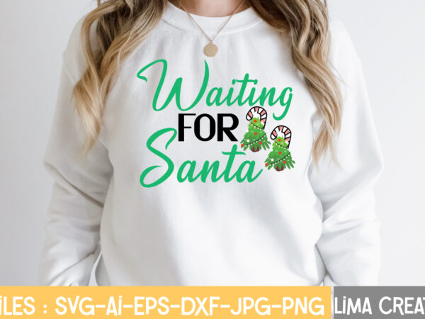 Waiting for santa svg cut file,christmas svg bundle, christmas svg, merry christmas svg, christmas ornaments svg, winter svg, santa svg, funny christmas bundle svg cricut,christmas svg bundle, christmas clipart, christmas t shirt design for sale