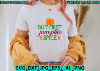 But First Pumpkin Spice, Fall SVG Bundle , Autumn SVG File, Pumpkin SVG File, Seasonal, Cricut, Silhouette, Cut Files, Digital, Instant Download, Fall SVG Bundle DXF, PNG jpeg, Fall Farmhouse