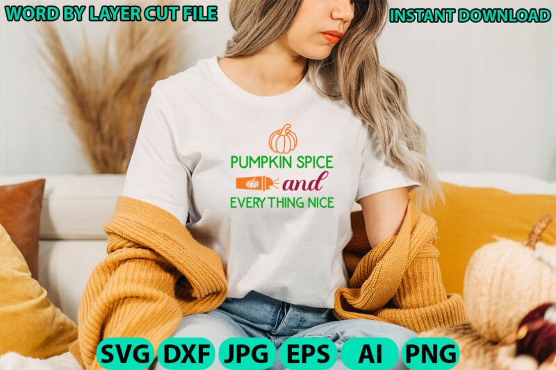Pumpkin Spice And Everything Nice, Fall SVG Bundle , Autumn SVG File, Pumpkin SVG File, Seasonal, Cricut, Silhouette, Cut Files, Digital, Instant Download, Fall SVG Bundle DXF, PNG jpeg, Fall