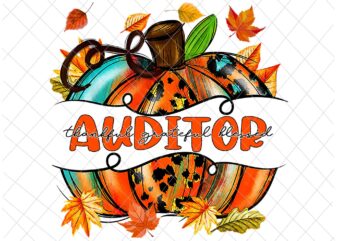 Auditor Thankful Png, Auditor Autumn Png, Auditor Fall Y’all Png, Auditor Pumpkin Png, Auditor Png