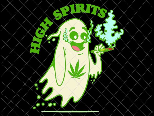 Funny halloween marijuana cannabis ghost svg, weed smokers halloween svg, cannabis ghost halloween svg, marijuana cannabis halloween svg t shirt graphic design