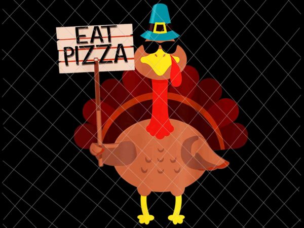 Turkey eat pizza png, turkey thanksgiving png, eat pizza thanksgiving png, turkey png, thanksgiving png t shirt designs for sale