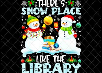 Librarian There’s Snow Place Like The Library Christmas Png, Librarian Christmas Png, Snowman Christmas Png