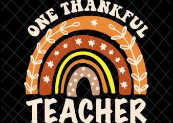 One Thankful Teacher Png, Rainbow Pumpkin Thanksgiving Png, Teacher Thanksgiving Png, Teacher Thankful Png t shirt design online