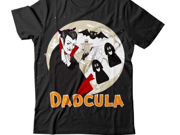 Dadcula t-shirt design , dadcula svg cut file , halloween svg bundle , good witch t-shirt design , boo! t-shirt design ,boo! svg cut file , halloween t shirt bundle,