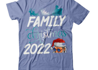 Family Christmas 2022 T-Shirt Design ,Family Christmas 2022 SVG Cut File , Christmas SVG Mega Bundle , 220 Christmas Design , Christmas svg bundle , 20 christmas t-shirt design ,