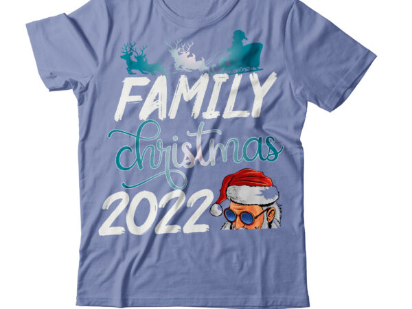 Family christmas 2022 t-shirt design ,family christmas 2022 svg cut file , christmas svg mega bundle , 220 christmas design , christmas svg bundle , 20 christmas t-shirt design ,