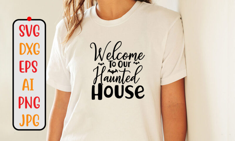 Welcome To Our Haunted House SVG Cut File