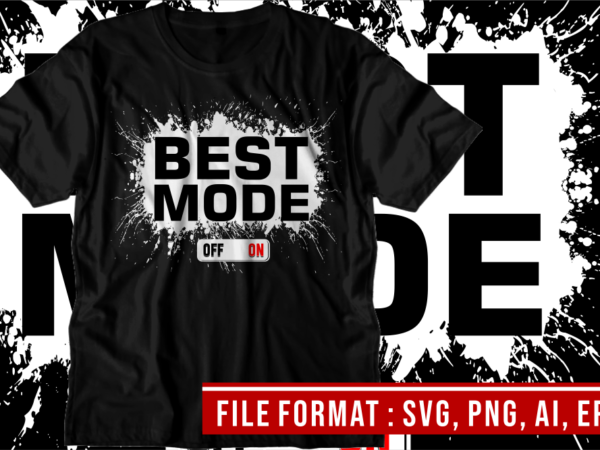 Best mode on, gym t shirt designs, fitness t shirt design, svg, png, eps, ai