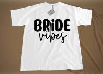 bride vibes SVG t shirt template