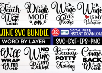 Wine Svg Bundle alcohol, wine lover, love, valentine, valentine svg, wine glass, mom design, adulting, chocolate quote, chocolate svg, christmas, christmas wine, drinking wine, funny wine quotes, funny wine svg,