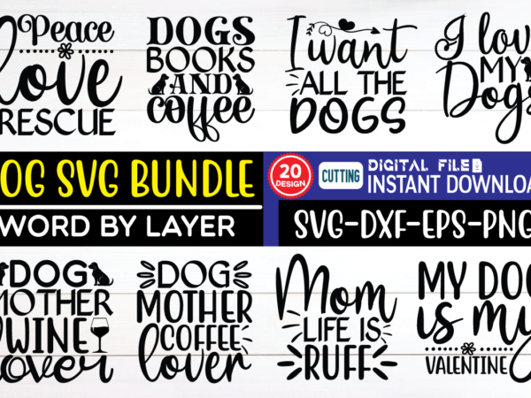 Dog svg bundle dog mom, dog mom svg, pet svg, dog lover svg, puppy svg, dog svg, dog mama svg, svg files for cricut, dog quote svg, dog love svg, t shirt vector illustration