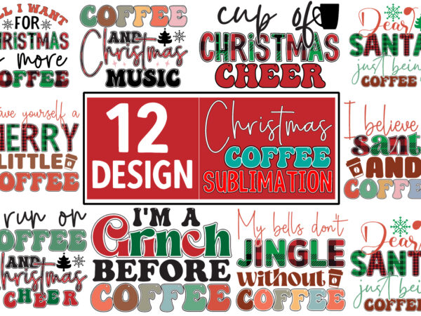 Christmas coffee sublimation bundle t shirt vector file