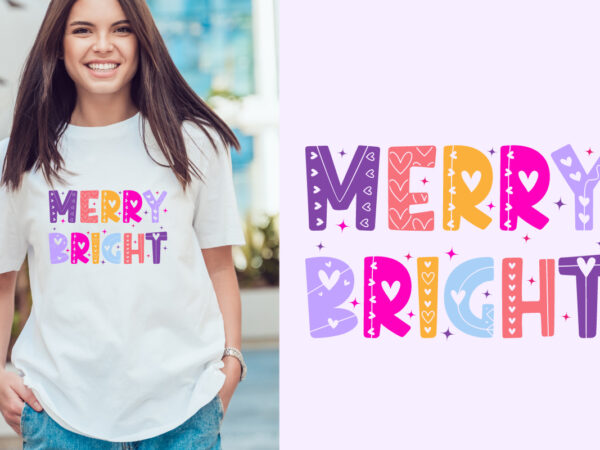 Merry bright christmas typography. christmas craft for merchandise. winter designs. christmas t shirt designs
