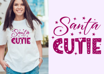 santa cutie Christmas typography. Christmas craft for merchandise. Winter designs. Christmas t shirt designs
