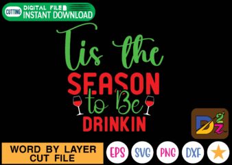 Tis the Season to Be Drinkin christmas, christmas svg, merry christmas svg, christmas svg, nurse, merry christmas, funny christmas, funny christmas svg, holiday, svg files for cricut, christmas tree svg, t shirt designs for sale