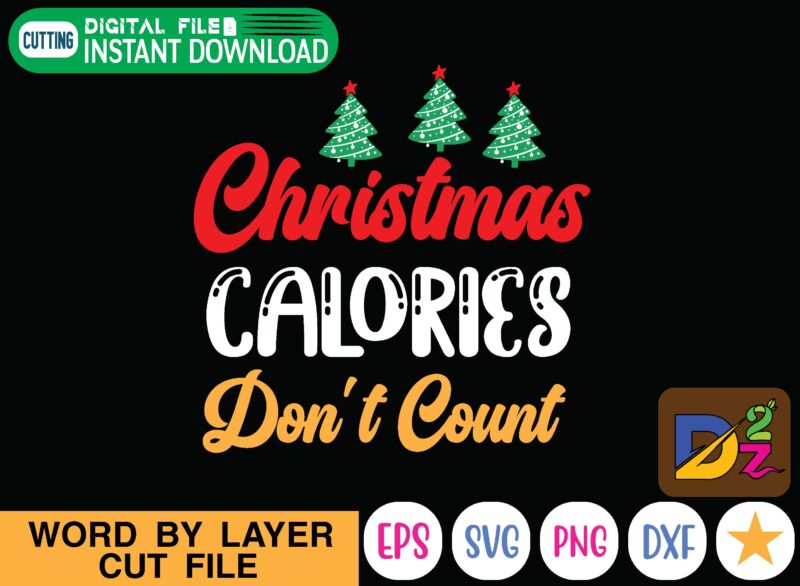 Christmas Calories Don't Count christmas, christmas svg, merry christmas svg, christmas svg, nurse, merry christmas, funny christmas, funny christmas svg, holiday, svg files for cricut, christmas tree svg, winter svg,