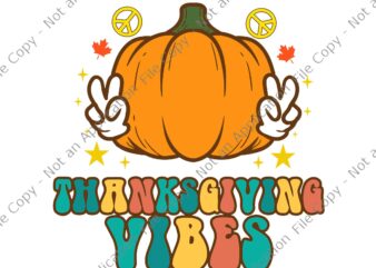 Grovvy Pumpkin Thanksgiving Vibes Cute Hippie Svg, Thanksgiving Vibes Svg, Thanksgiving Day Svg, Pumpkin Thanksgiving Vibes Svg t shirt design template