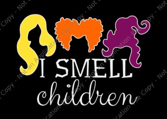 I Smell Children Halloween Svg, Witch Halloween Svg, Children Halloween Svg, Smell Children Svg, Halloween Svg t shirt design for sale