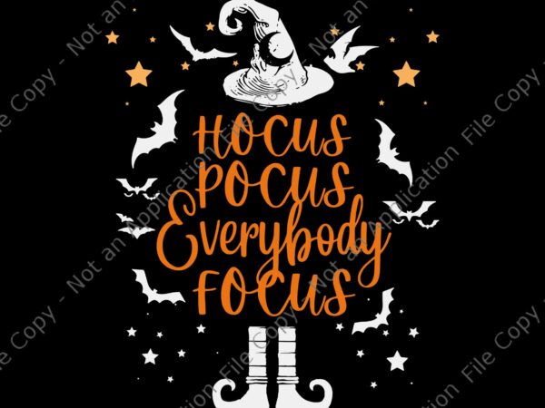 Hocus pocus everybody focus halloween teacher svg, hocus pocus halloween svg, halloween teacher svg graphic t shirt