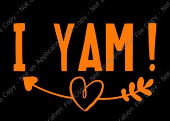 She’s My Sweet Potato I Yam Couples Svg, Funny Thanksgiving Svg, I Yam Svg, t shirt template vector