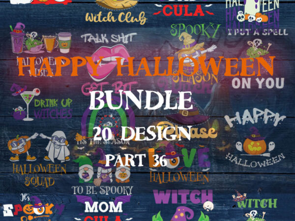 Happy halloween bundle part 36 svg, halloween svg, boo svg, witch svg, gnome svg, dracula svg graphic t shirt