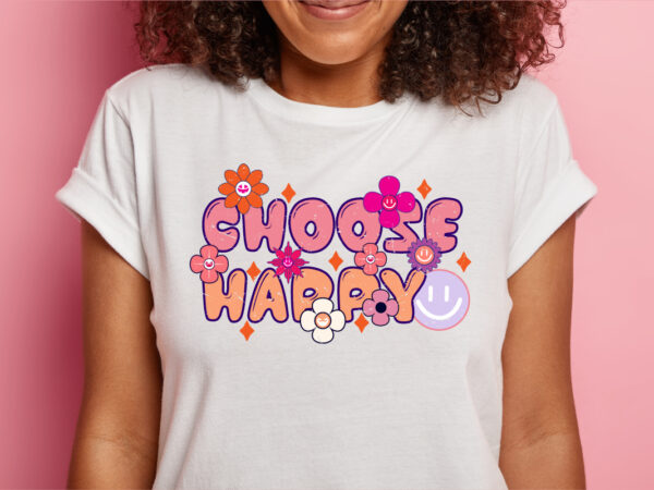 Choose happy with groovy flower t shirt design