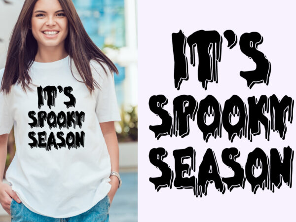 It’s spooky season halloween t shirt design
