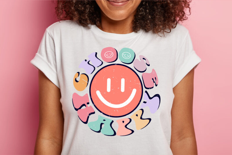choose happy t shirt design