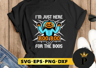 im just here boo boo for the boos pumpkin halloween svg, halloween silhouette svg, halloween svg, witch svg, halloween ghost svg, halloween clipart, pumpkin svg files, halloween svg png graphics