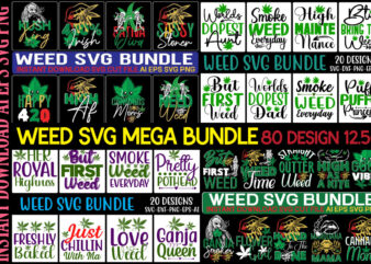 weed svg mega bundle , cannabis svg mega bundle , 80 weed design , weed t-shirt design bundle ,80 weed design, 420 60 cannabis,, tshirt design bundl,e blunt svg btw