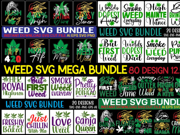 Weed svg mega bundle , cannabis svg mega bundle , 80 weed design , weed t-shirt design bundle ,80 weed design, 420 60 cannabis,, tshirt design bundl,e blunt svg btw