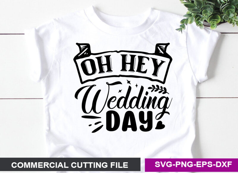 oh hey Wedding Day SVG
