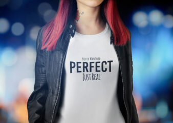 Never wanted perfect, just real Stylish quote t shirt design for sale