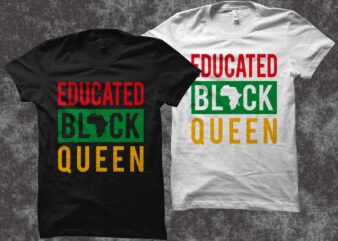 Educated Black queen t shirt design – Juneteenth svg – Black History month t shirt design – freedom day t shirt design – African american t shirt design – Black